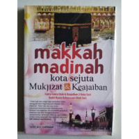 Makkah Madinah Kota sejuta Mukjizat & Keajaiban