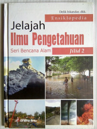 Jelajah Ilmu Pengetahuan Seri Bencana Alam Jilid 2