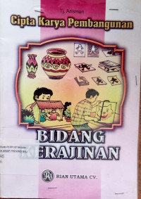 Cipta Karya Pembangunan : Bidang kerajinan