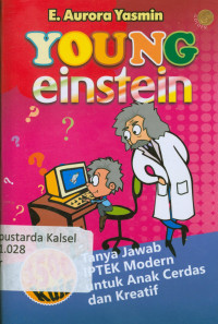 Young Einstein : Tanya Jawab Iptek Modern Untuk Anak Cerdas