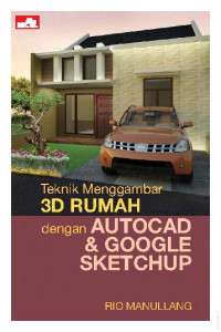 Image of Teknik menggambar : 3D rumah dengan autocad & sketchup