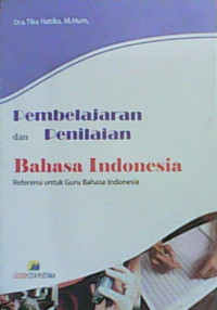 Pembelajaran dan Penilaian Bahasa Indonesia