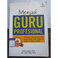 Menjadi guru profesional strategi meningkatkan kualifikasi dan kualitas guru di era global