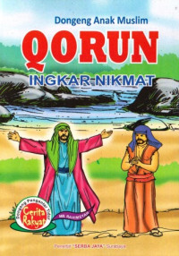 Dongeng Anak Muslim : Qorun Ingkar Nikmat