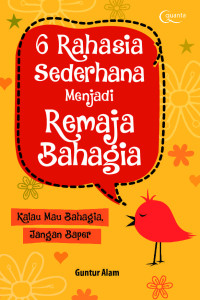 6 Rahasia Sederhana Menjadi Remaja Bahagia