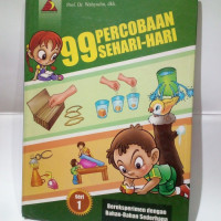 99 PERCOBAAN SEHARI-HARI BEREKSPERIMEN dengan Bahan-Bahan sederhana seri 1