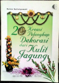 20 Kreasi Pelengkap Dekorasi dari Kulit Jagung