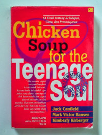 Chicken Soup for the Teenage Soul  : 64 Kisah tentang Kehidupan cinta dan pembelajaran