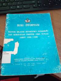 BUKU INFORMASI KANTOR WILAYAH DEPARTEMEN PENDIDIKAN DAN KEBUDAYAAN PROPINSI JAWA TENGAH TAHUN 1998/1999