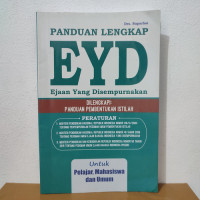 Panduan Lengkap EYD Ejaan Yang Disempurnakan DILENGKAPI PANDUAN PEMBENTUKAN ISTILAH UNTUK PELAJAR, MAHASISWA DAN UMUM