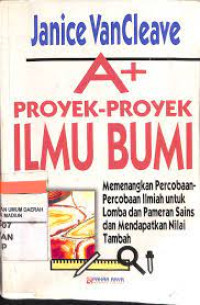 Janice VanCleave A+ PROYEK PROYEK ILMU BUMI