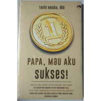 PAPA, mau aku SUKSES