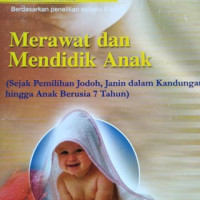 Merawat dan Mendidik Anak ( Sejak Pemilihan Jodoh, Janin dalam kandungan hingga Anak berusia 7 Tahun )