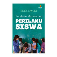 SUE COWLEY Panduan Manajemen PERILAKU SISWA