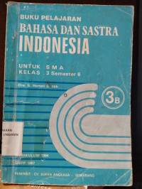 BUKU PELAJARAN BAHASA DAN SASTRA INDONESIA UNTUK SMA KELAS 3 SEMESTER 6