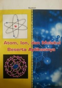 Atom,Ion, dan Molekul Beserta Aplikasi