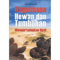 BAgaimana Hewan dan Tumbuhan Mempertahankan diri?