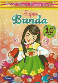 Super bUnda 10 Tahun kecil-kecil Punya Karya