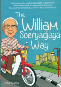 The Wiliam Soeryadjaya Way