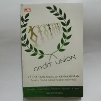 Credit Union Kendaraan Menuju Kemakmuran Praktik Bisnis Model Indonesia