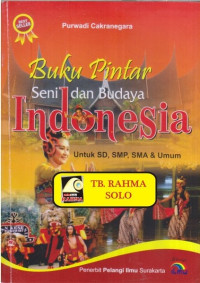 Buku Pintar : Seni dan Budaya Indonesia