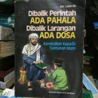 Dibalik perintah ada pahala dibalik larangan ada dosa: Kembalilah kepada tuntunan Islam