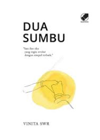 Image of Dua Sumbu Kau Dan Aku Yang Ingin Terikat Dengan Simpul Terbaik Terbaik