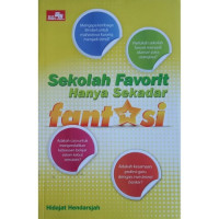 Sekolah Favorit HAnya Sekadar fantasi