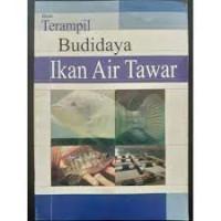 Terampil Budidaya Ikan Air Tawar