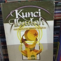 Kunci Ibadah dan tuntunan Shalat lengkap