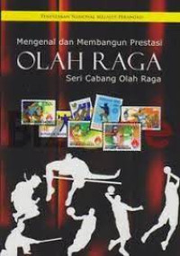 Mengenal dan Membangun Prestasi Olahraga : Seri Cabang Olah Raga