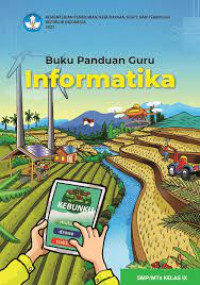 Buku Panduan Guru: Informatika IX