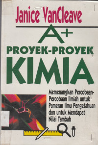 Janice VanCleave A+ PROYEK PROYEK KIMIA