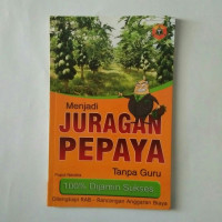 Menjadi JURAGAN PEPAYA Tanpa Guru 100% Dijamin Sukses