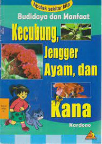 Apotek Sekitar kita Budidaya dan Manfaat Kecubung, Jengger Ayam dan Kana