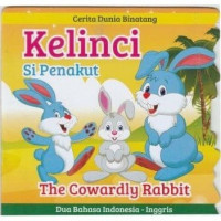 Cerita dunia binatang kelinci si penakut : the cowardly rabbit