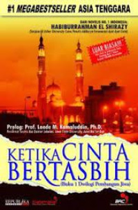 KETIKA CINTA BERTASBIH ( Buku 1 Dwilogi Pembangun Jiwa)