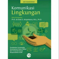 Komunikasi Lingkungan Kata Pengantar : Prof. Armida S. Alisjahbana, M.A., Ph.D.