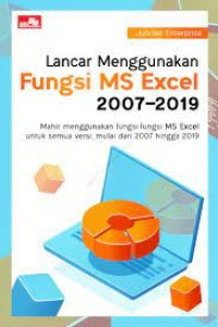 Lancar Menggunakan Fungsi MS Excel 2007-2019