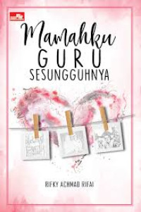 Mamahku Guru Sesungguhnya