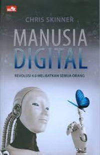 Manusia digital: revolusi keempat umat manusia mencakup semua orang