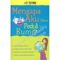 Mengapa Aku Harus Peduli pada Bumi