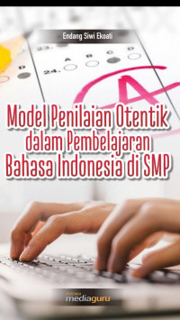 Model Penilaian Otentik dalam Pembelajaran Bahasa Indonesia di SMP