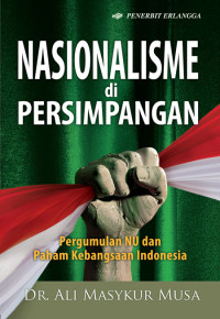 Nasionalisme di Persimpangan Pergumulan NU dan Paham Kebangsaan Indonesia