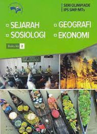 SERI OLIMPIADE IPS SMP/ MTs buku ke 2
> SEJARAH                 > GEOGRAFI
> SOSIOLOGI              > EKONOMI