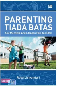 PARENTING TIADA BATAS kiat menididik anak dengan hati dan otak