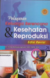 Pelayanan Keluarga Berencana Kesehatan & Reproduksi Edisi Revisi