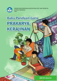 Buku Panduan Guru Prakarya: Kerajian untuk SMP IX