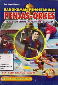 Rangkuman Pengetahuan PENJAS-ORKES (Pendidikan Jasmani, Olahraga, & Kesehatan)
