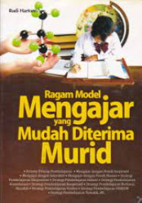 Ragam Model Mengajar yang Mudah diterima Murid